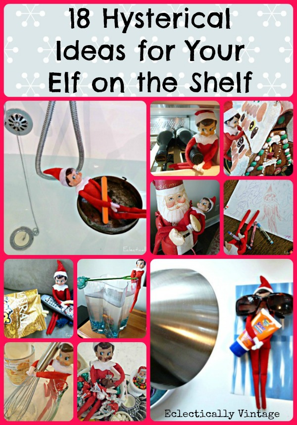 18 Hysterical Elf on the Shelf ideas! #elfontheshelf kellyelko.com