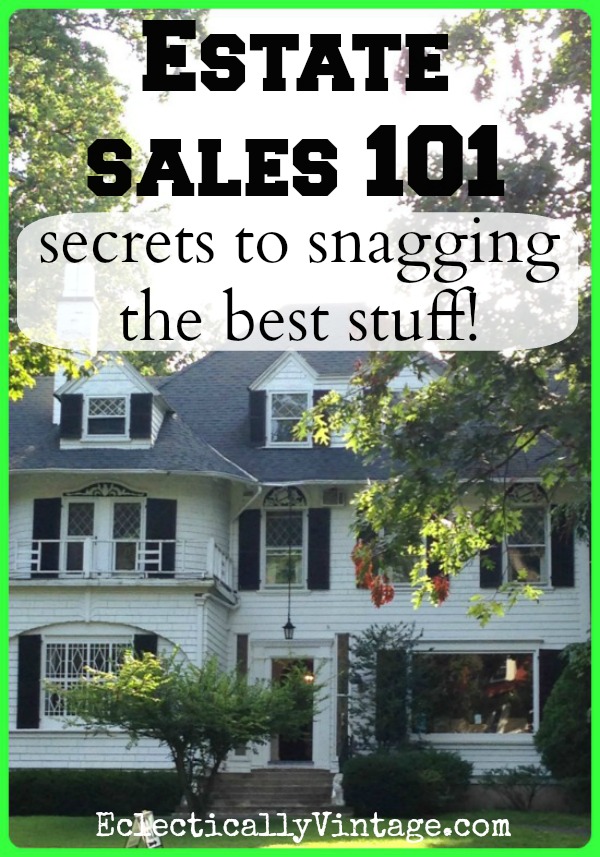 Estate Sale Tips 101 - Secrets to Snagging the Best Stuff (just like the antiques dealers and interior designers do)! kellyelko.com #estatesale #yardsale #thrifting #thrifty #moneysavings #savemoney #antiques #vintage #collectors #tipsandtricks