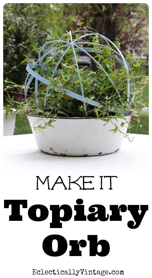 Make topiary forms from an orb - love the mix of vintage and new! kellyelko.com #garden #gardening #planters #ivy #topiary #diygardens #outdoors #houseplants #plantlady 