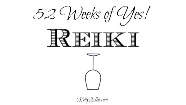 52 Weeks of Yes! kellyelko.com Reiki #reiki #yoga #52weeksofyes