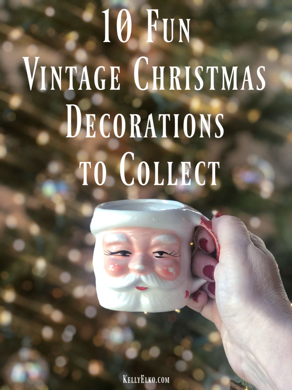 10 Fun Vintage Christmas Decorations to Collect kellyelko.com #christmas #vintagechristmas #vintage #collectibles #christmasdecor #santa