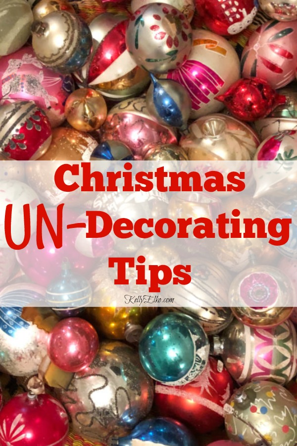 Christmas UnDecorating Tips kellyelko.com #christmas #christmasdecor #christmastips #tipsandtricks #christmasundecorating #kellyelko #christmasornaments