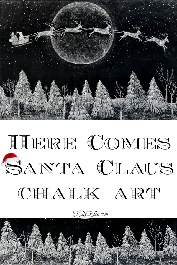 Here Comes Santa Claus Chalk Art - what a fun print! kellyelko.com #chalkart #christmasart #christmaschalkboard #santa #society6 #farmhousechristmas #farmhouseart #kellyelko