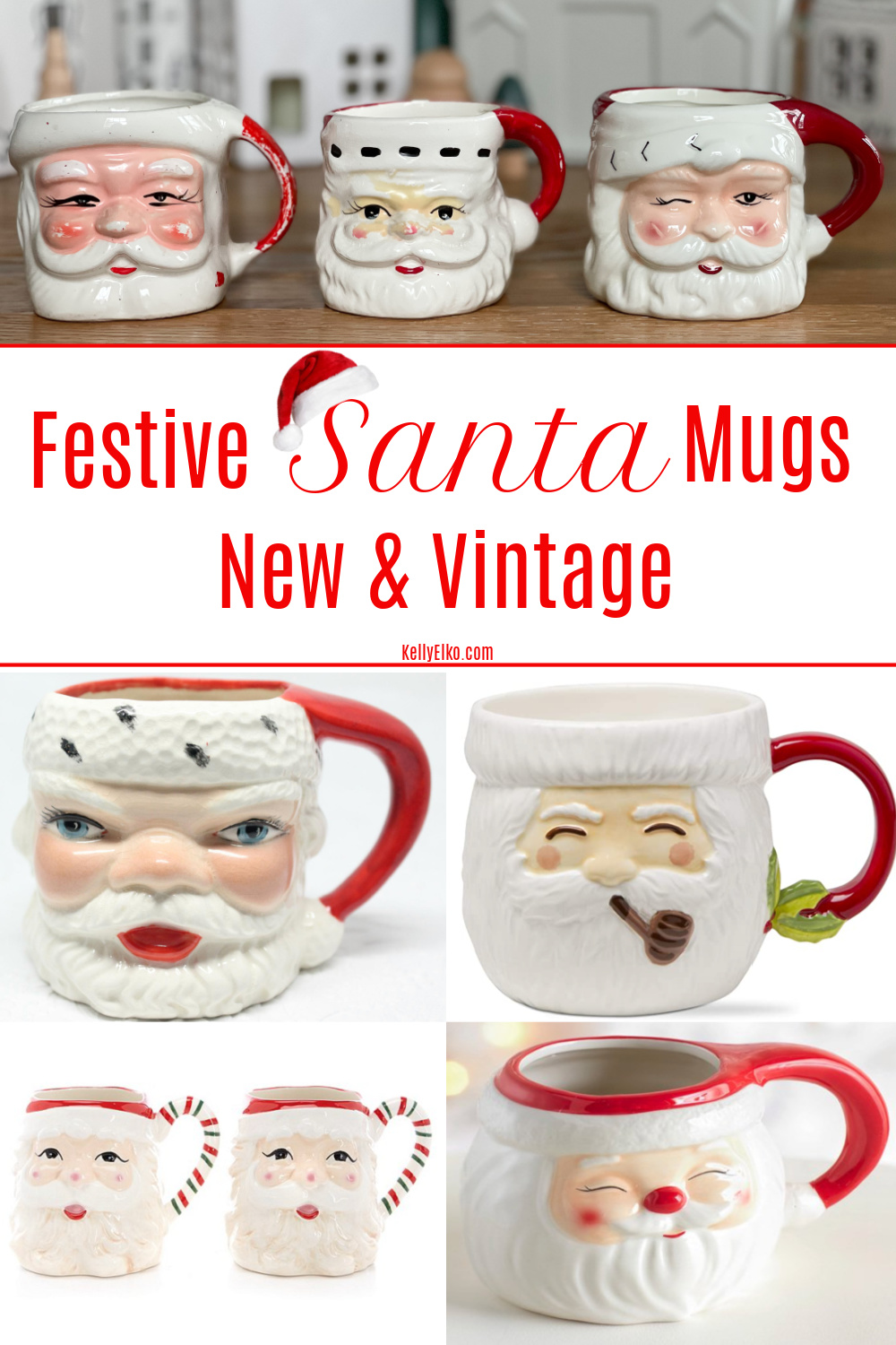 Festive Santa Mugs Vintage & New - where to find them! kellyelko.com #vintagechristmas #santa #santadecor #santamugs #vintagesanta #retrochristmas #christmascollections #vintagecollections #farmhousechristmas #christmasdecor #christmaskitchen 